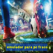 emulador para pc fraco